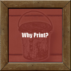 to why print?